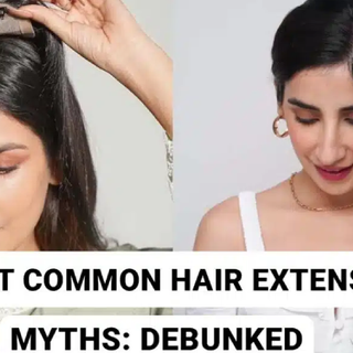 5 MOST COMMON HAIR EXTENSIONS MYTHS: DEBUNKED