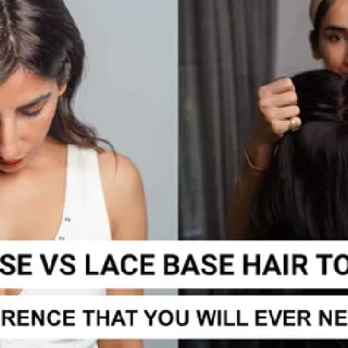 Silk Base Vs Lace Base Hair Toppers: Every difference that you will ever need to know