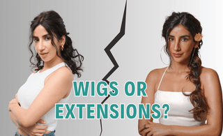 Wig vs Hair Extensions: What Should I Choose?
