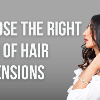 Choose the Right Kind of Hair Extensions